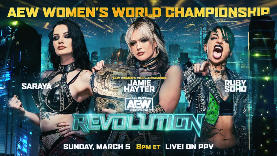 AEW Revolution Jamie Hayter (c) vs. Saraya vs. Ruby Soho - Three Way match for the AEW Women's Word Championship