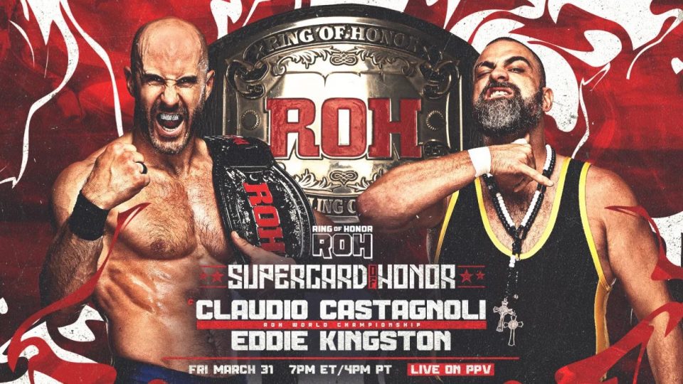 ROH Supercard of Honor - Claudio Castagnoli (c) vs. Eddie Kingston - ROH World Championship