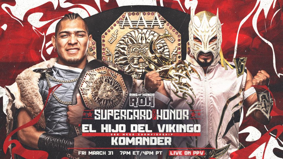 ROH Supercard of Honor El Hijo del Vikingo (c) vs. Komander - AAA Mega Championship