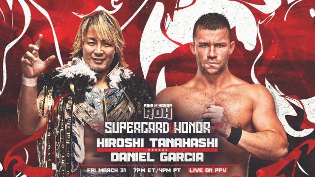 ROH Supercard of Honor Hiroshi Tanahashi vs. Daniel Garcia