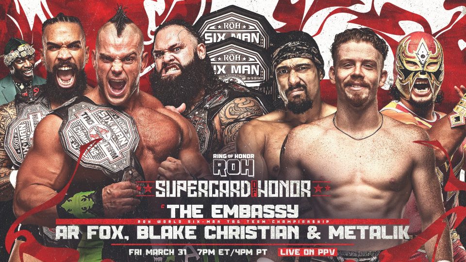 ROH Supercard of Honor The Embassy (c) vs. AR Fox, Blake Christian, and Metalik - ROH World Six-Man Tag Team Championship