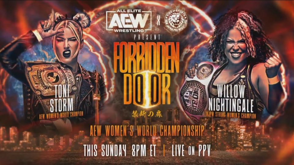 AEW x NJPW Forbidden Door - Toni Storm (c) vs. Willow Nightengale – Women’s World Championship