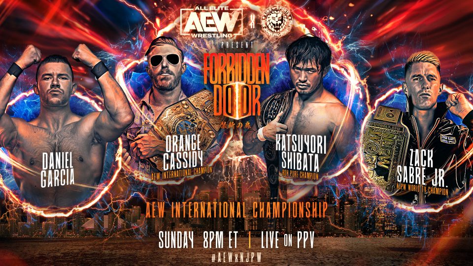 AEW x NJPW Forbidden Door 2023 - Orange Cassidy (c) vs. Zack Sabre Jnr vs. Katsuyori Shibata vs. Daniel Garcia – International Championship
